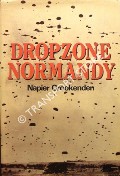 Book cover of Dropzone Normandy by CROOKENDEN, Napier
